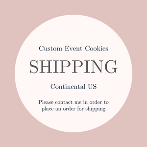 Shipping: Custom Event Cookies- By the Dozen (12 cookies)
